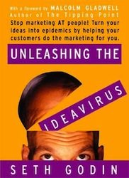 Seth Godin - Unleashing the Ideavirus - Virale Marketing avant la lettre