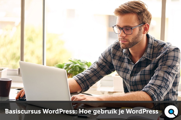 Basiscursus WordPress: Hoe gebruik je WordPress?