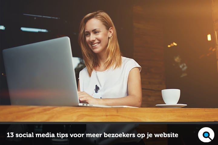 13 social media tips voor meer bezoekers op je website