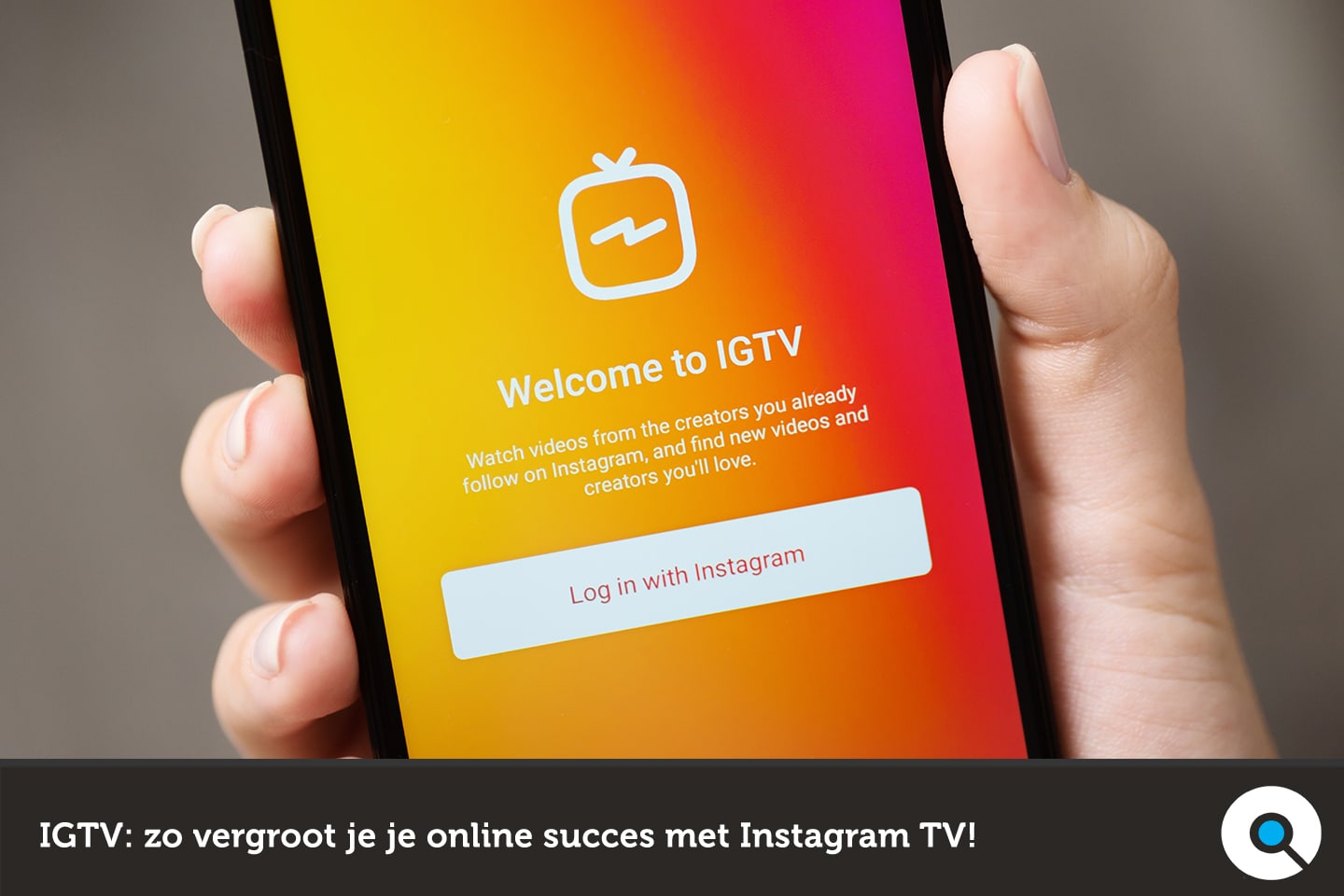 IGTV - zo vergroot je je online succes met Instagram TV - Lincelot - FI