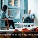 5 hippe marketingtrends om als Vlaamse kmo in de gaten te houden