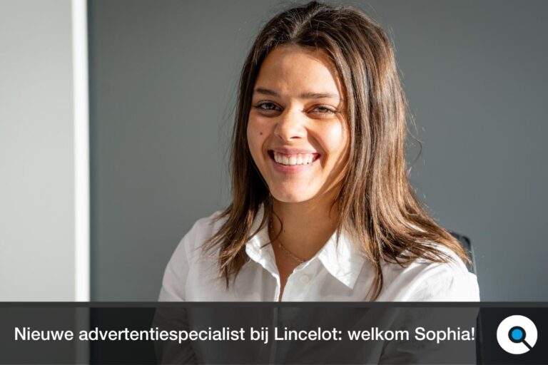 Lincelot - blog - Lincelot haalt nieuwe advertentiespecialist aan boord. Welkom Sophia!
