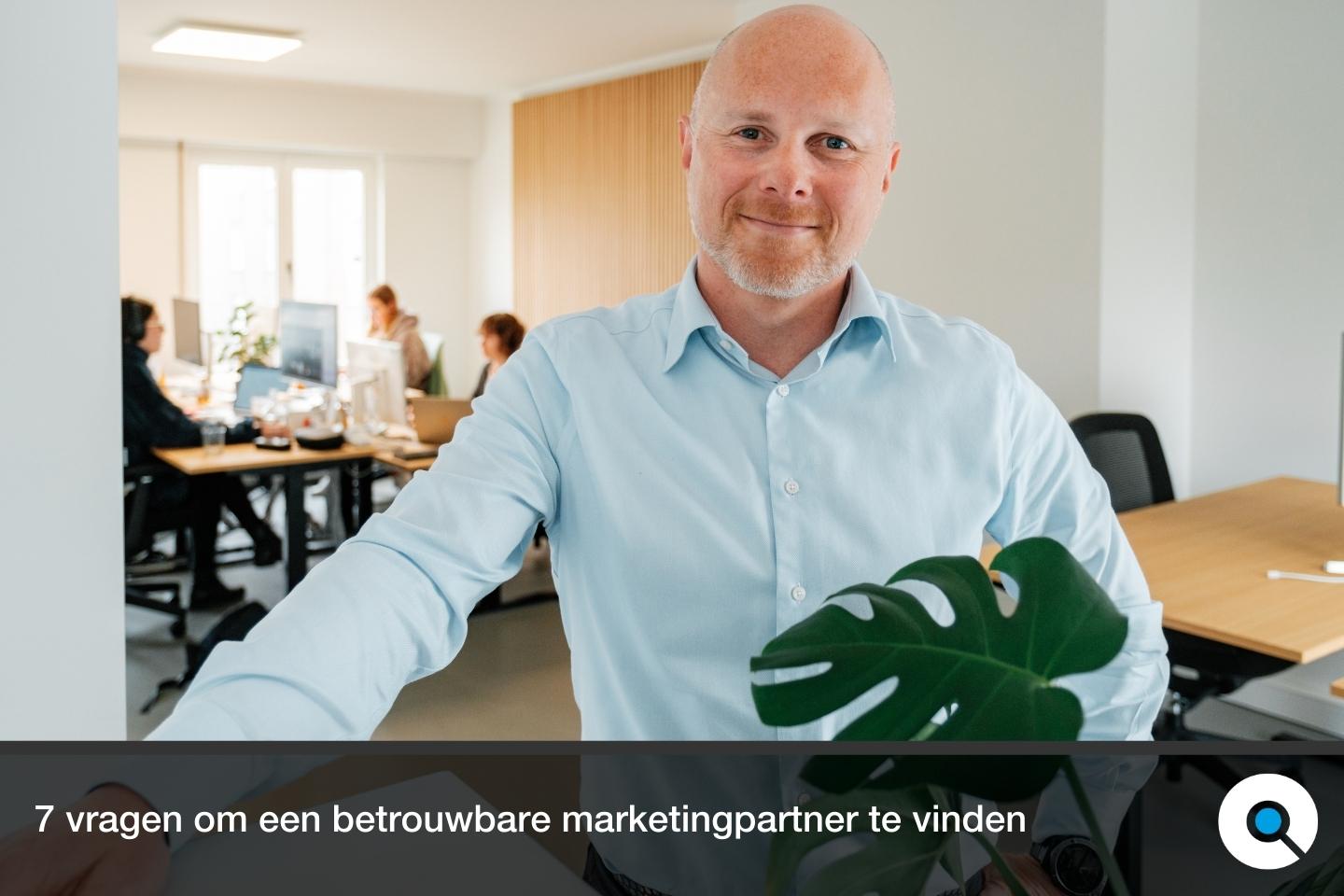 7 vragen om een betrouwbaar marketingbureau te vinden